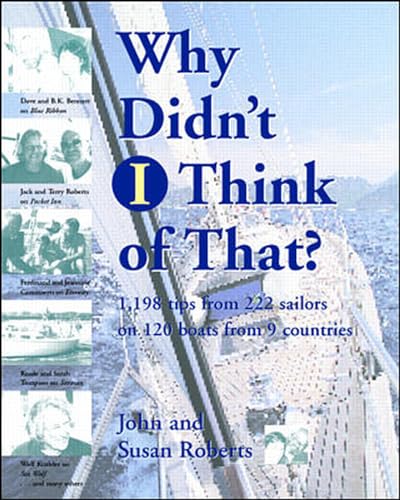 Why Didn't I Think of That?: 1,198 Tips from 222 Sailors on 120 Boats from 9 Countries von International Marine Publishing
